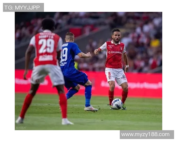 布拉加对决强敌展现实力期待精彩比赛结果揭晓